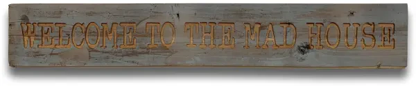 Mad House Grey Wash Wooden Message Plaque